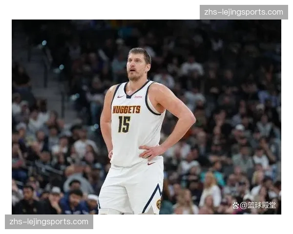 掘金进攻效率122.0领跑 约基奇高位策应激活全队